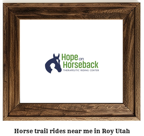 horse trail rides near me in Roy, Utah